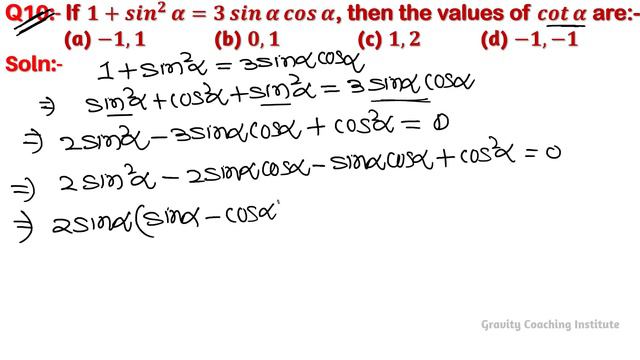 Q10 | If 1+sin^2α=3 Sinα Cosα, Then The Values Of Cotα Are | Trigonometry Class 10