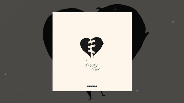 Cheba - Feeling Love (Официальная премьера трека)