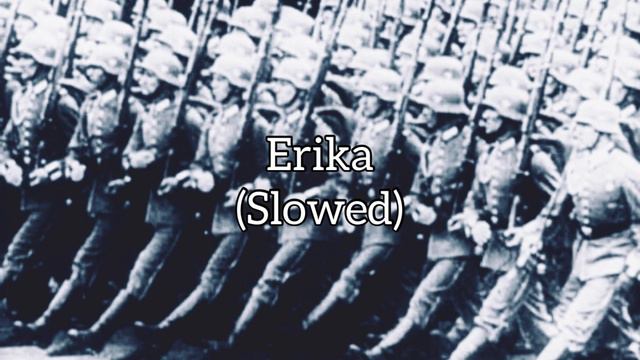 Erika Slowed