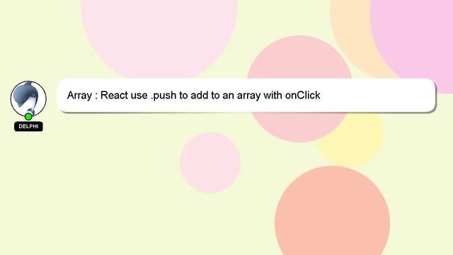 Array : React use .push to add to an array with onClick смотреть онлайн