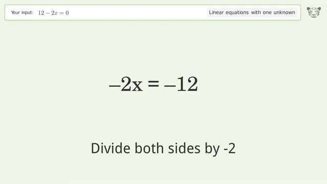 Linear equation with one unknown: Solve 12-2x=0 step-by-step solution смотреть онлайн