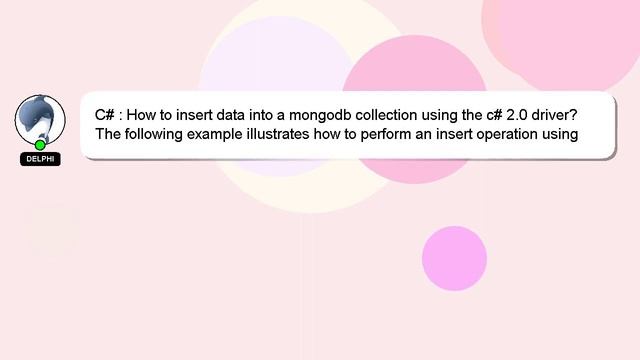 C# : How to insert data into a mongodb collection using the c# 2.0 driver? смотреть онлайн