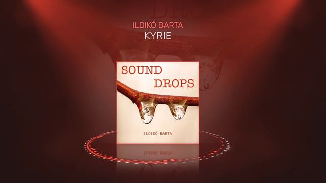 KYRIE from the album "Sound Drops" by Ildikó Barta смотреть онлайн