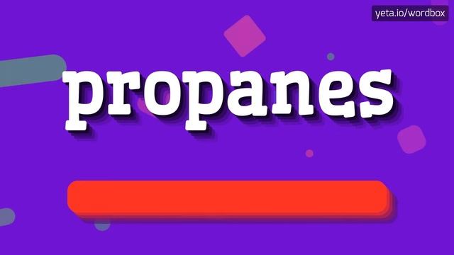 PROPANES - HOW TO PRONOUNCE PROPANES? #propanes смотреть онлайн