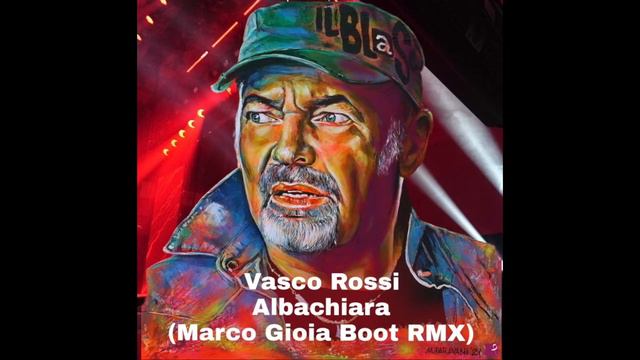 Vasco Rossi - Albachiara (Marco Gioia Boot RMX) смотреть онлайн