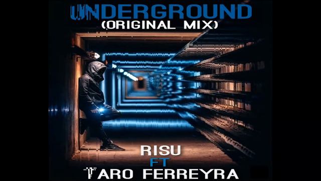 Underground - RISU ft Taro Ferreyra (Original Mix) смотреть онлайн