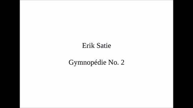 Gymnopédie No. 2 Erik Satie смотреть онлайн