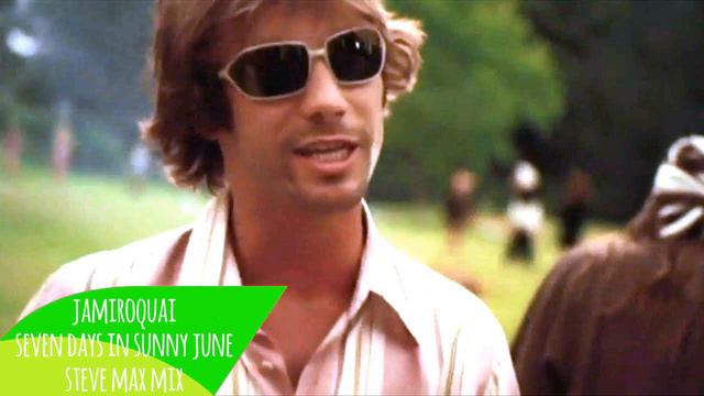 Jamiroquai - Seven Days in Sunny June (Steve Max Classic Mix) смотреть онлайн