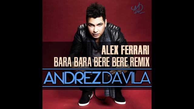 Bara Bara Bere Bere - Alex Ferrari Ft. Andrez Davila ( Electro Remix ) смотреть онлайн