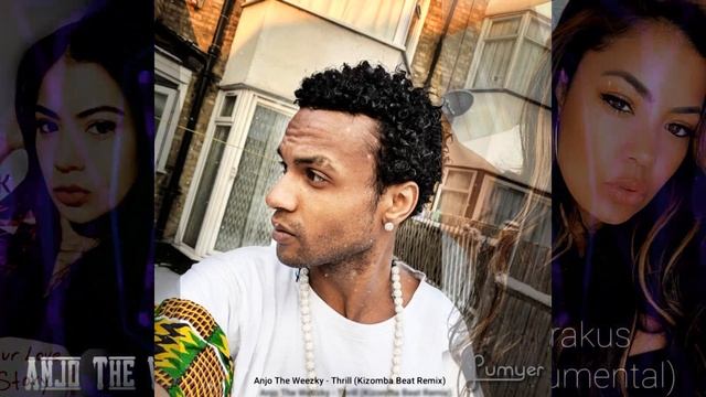 Anjo The Weezky - Thrill (Kizomba Beat Remix) (2018) смотреть онлайн