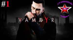 Vampyr прохождение и обзор на Русском Часть #1 | Вампир | Walkthrough |Стрим