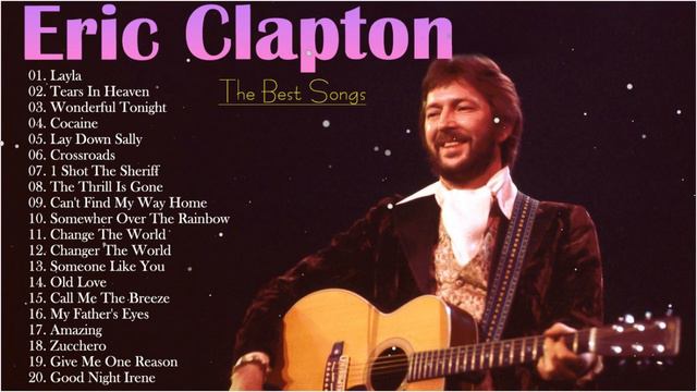 Eric Clapton Greatest Hits - Best Of Eric Clapton Full Album 2023