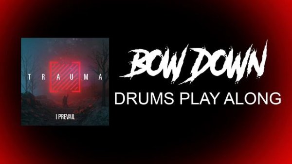 I Prevail Bow Down Drums Play Along + Click Track