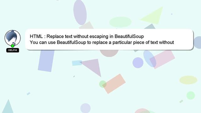 HTML : Replace text without escaping in BeautifulSoup смотреть онлайн