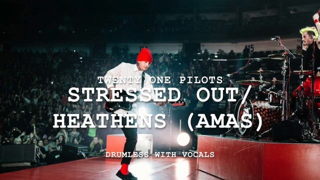 Twenty One Pilots - Stressed Out/Heathens (AMAs) Without Drums