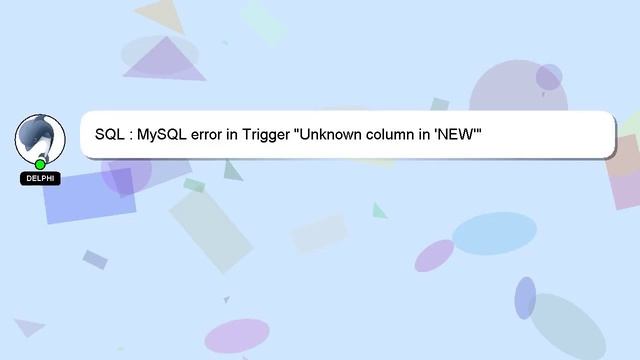 SQL : MySQL error in Trigger "Unknown column in 'NEW'" смотреть онлайн