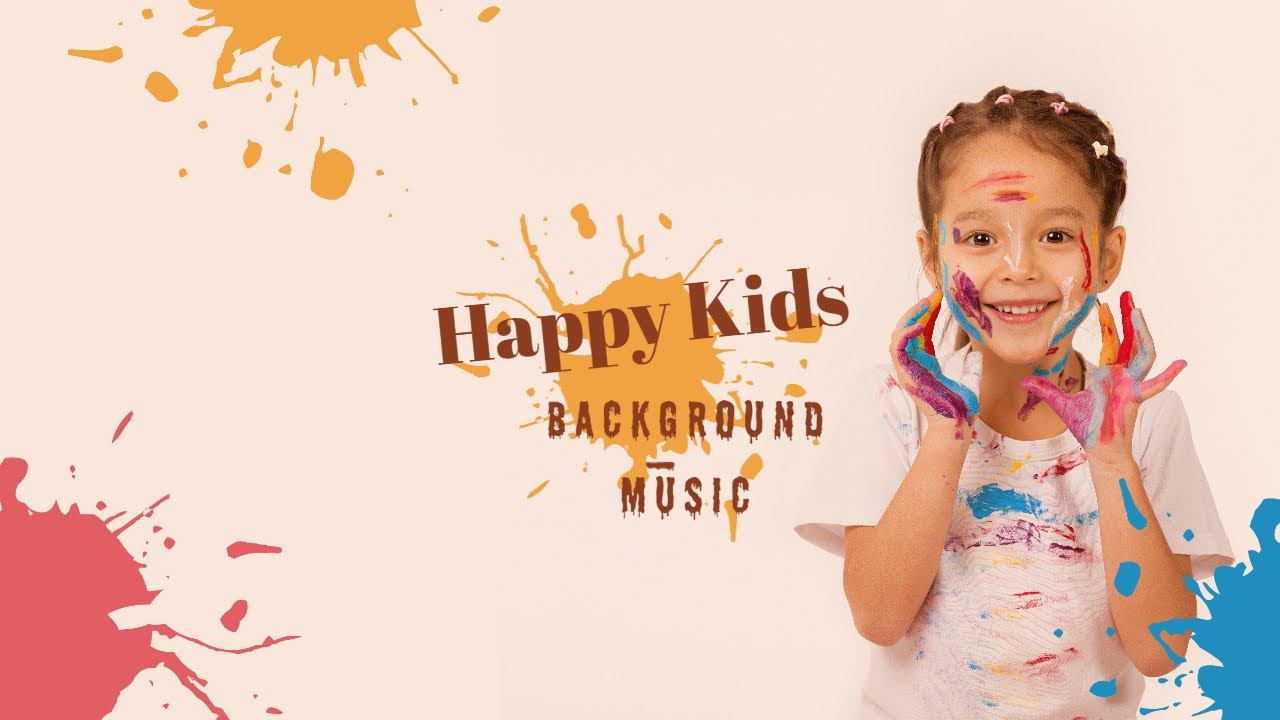 Kids Music / Background Music For Kids