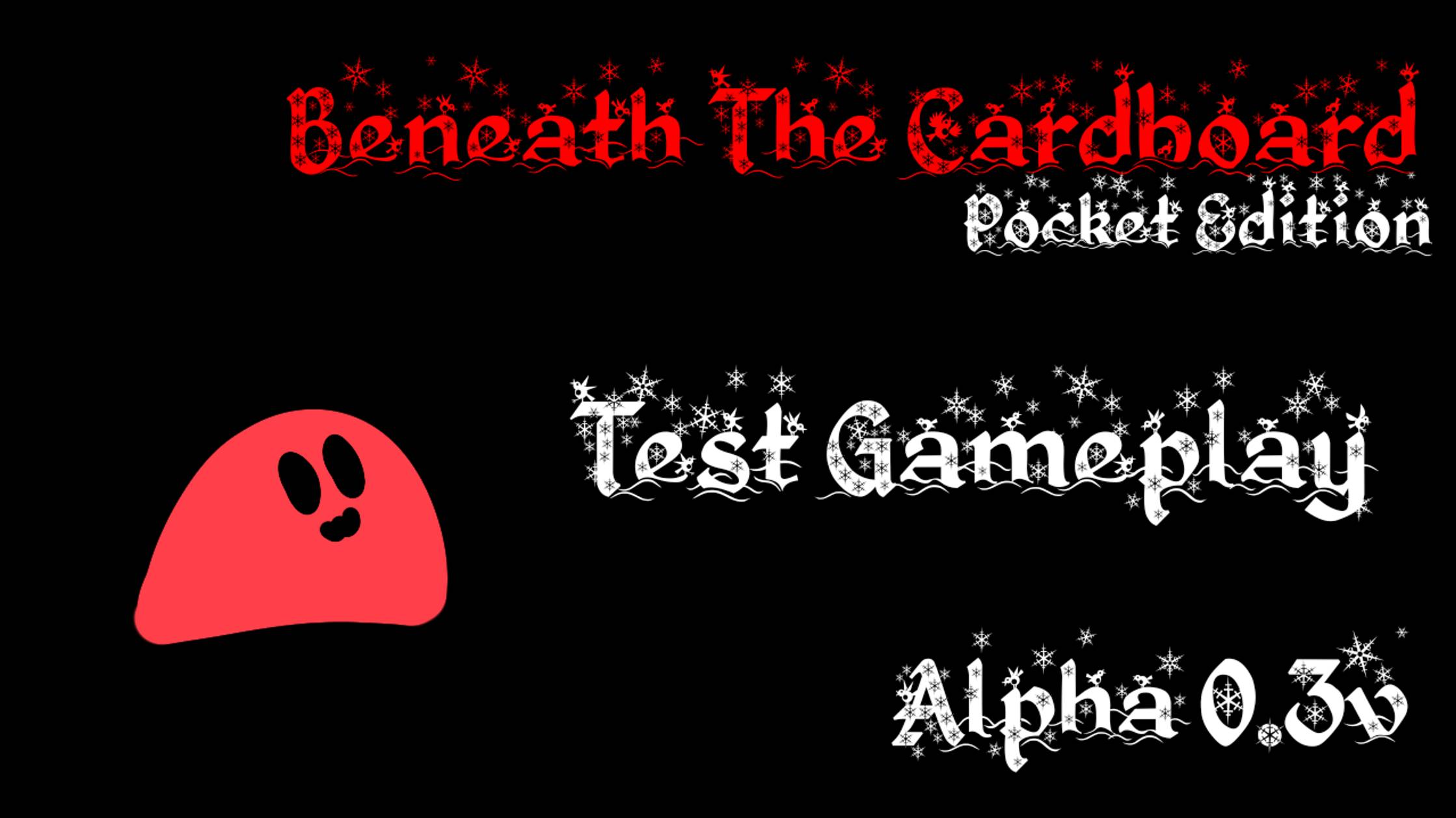 Beneath The Cardboard: Pocked Edition Alpha 0.3