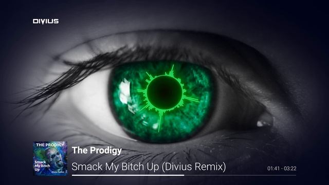 The Prodigy - Smack My Bitch Up (Divius Remix) смотреть онлайн