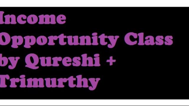 Income Opportunity Class by Qureshi & Trimurthy 29 11 2018 смотреть онлайн