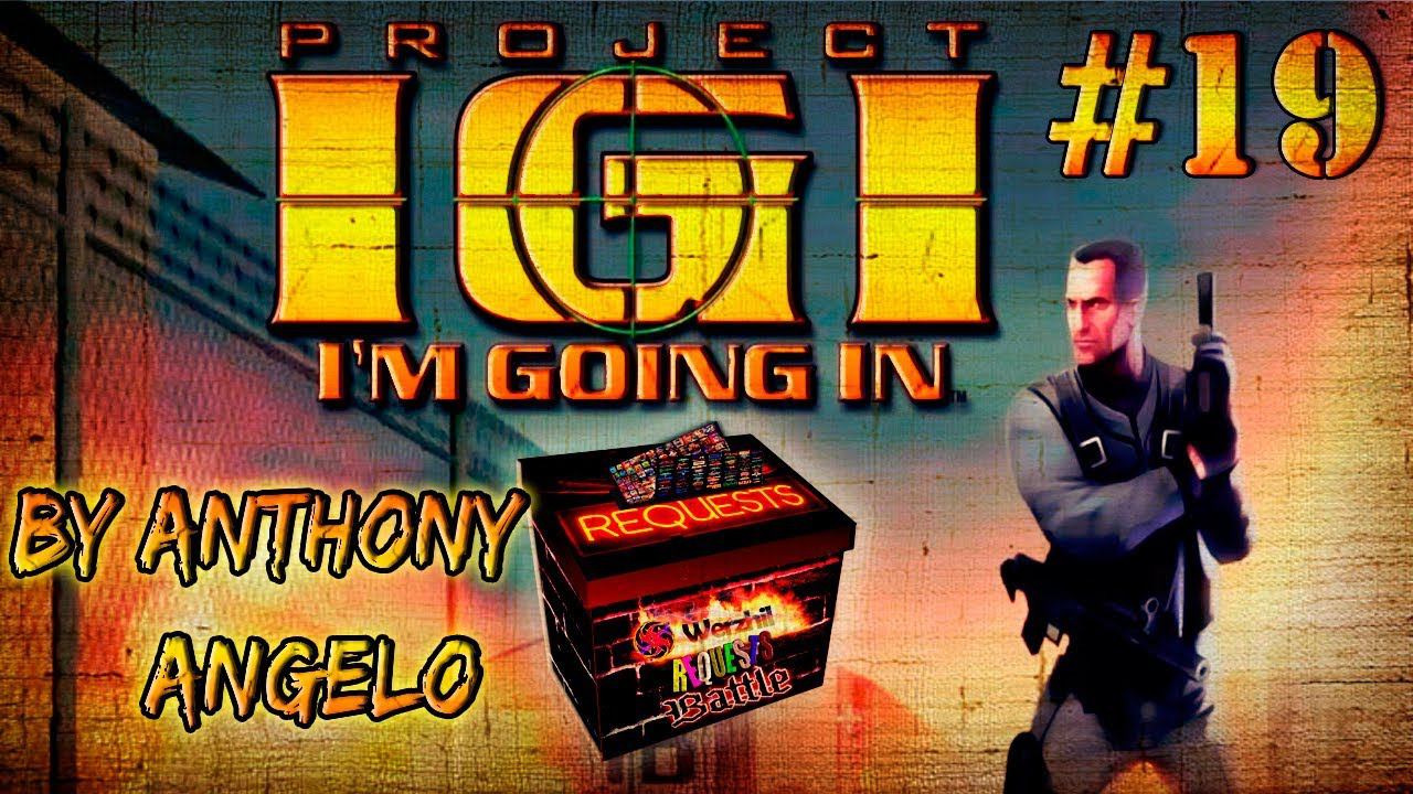 Request#19 [Anthony_Angelo]: Project I.G.I.: I’m Going In смотреть онлайн