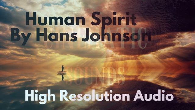 Human Spirit By Hans Johnson (High Resolution Audio) смотреть онлайн