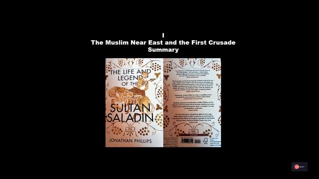 The life and legend of Sultan Saladin: The Muslim near East and the First Crusade summary смотреть онлайн