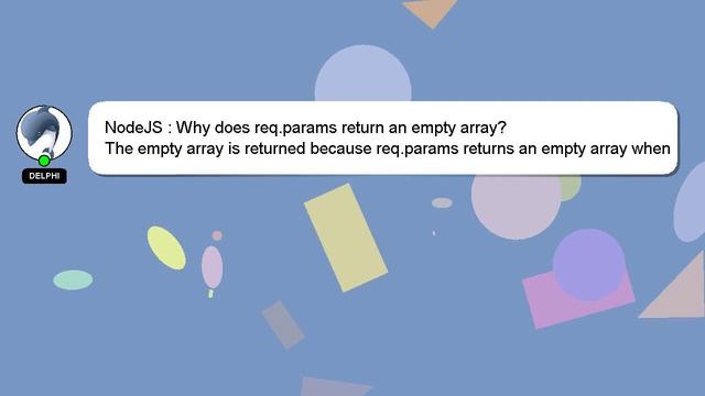 NodeJS : Why does req.params return an empty array? смотреть онлайн