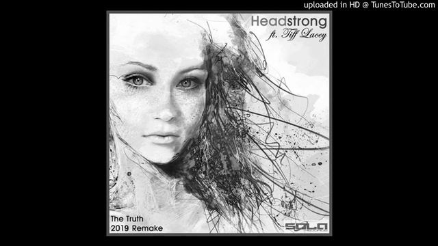 Headstrong Ft Tiff Lacey - The Truth (2019 Remake) (Skipper Ibiza Chillout 2019 Mix)