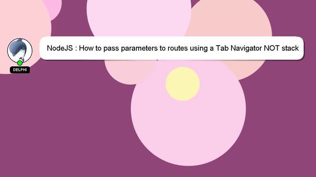 NodeJS : How to pass parameters to routes using a Tab Navigator NOT stack navigator смотреть онлайн