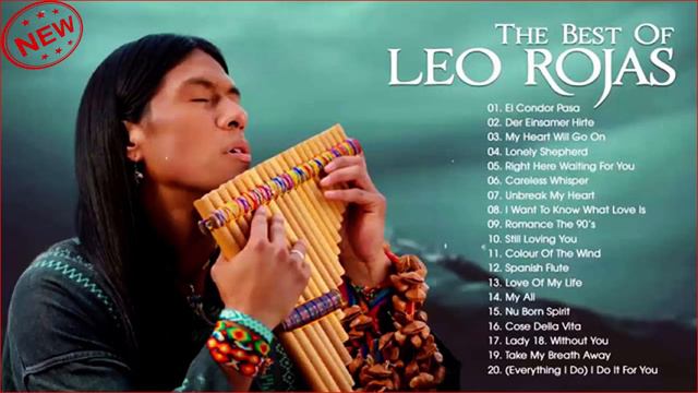 ♫♫ Leo Rojas Greatest Hits Лучшая панфлейтовая музыка всех времен Music To Relax ♫♫ смотреть онлайн