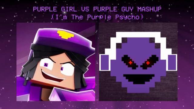 PURPLE GIRL VS PURPLE GUY MASHUP (I'm The Purple Psycho) - EnchantedMob & DAGames