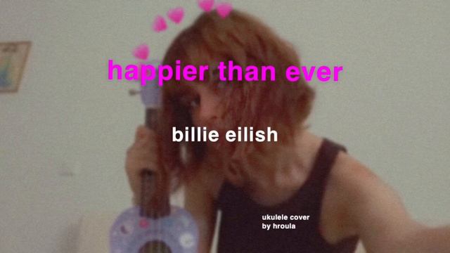 happier than ever-@BillieEilish (ukulele cover) смотреть онлайн