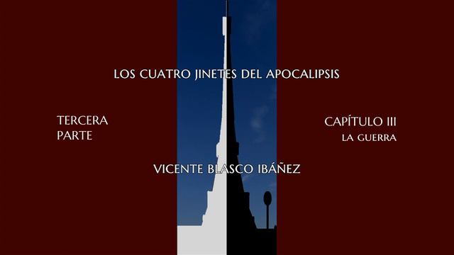 Audio libros - Literatura - LOS CUATRO JINETES DEL APOCALIPSIS - Vicente Blasco Ibáñez - 3ª PARTE смотреть онлайн