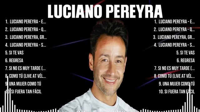 Luciano Pereyra ~ 10 Grandes Exitos, Mejores Éxitos, Mejores Canciones смотреть онлайн