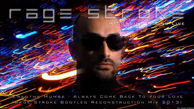 Samantha Mumba - Always Come Back To Your Love (Rage Stroke Bootleg Reconstruction Mix 2013) смотреть онлайн