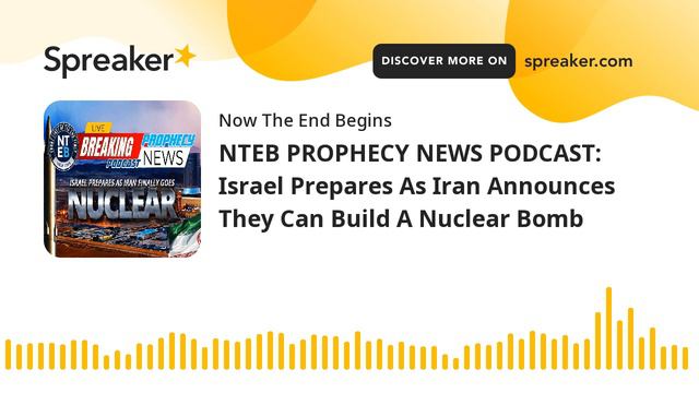 NTEB PROPHECY NEWS PODCAST: Israel Prepares As Iran Announces They Can Build A Nuclear Bomb смотреть онлайн