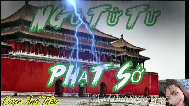 Anh Thảo COVER // NGŨ TỬ TƯ PHẠT SỞ -- TÁC GIẢ VĂN TIÊN . смотреть онлайн