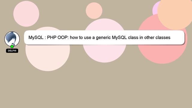 MySQL : PHP OOP: how to use a generic MySQL class in other classes смотреть онлайн