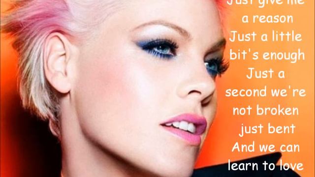 Pink - just give me a reason lyrics смотреть онлайн
