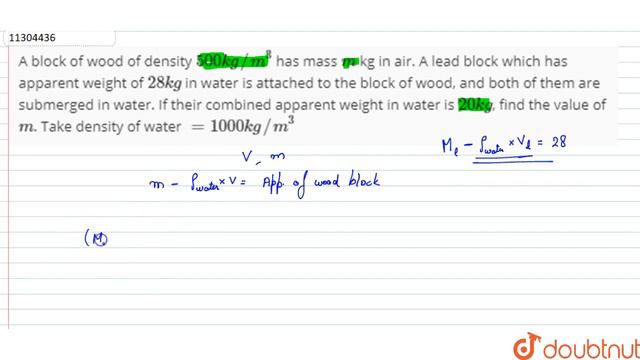 A block of wood of density 500 kg//m^(3) has mass m kg in air. A lead block which has apparent w... смотреть онлайн