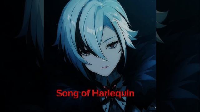 Song Harlequin /Песня Арлекино(4.6) Genshinimpact (возможны изменения)(Босс Арлекино) смотреть онлайн