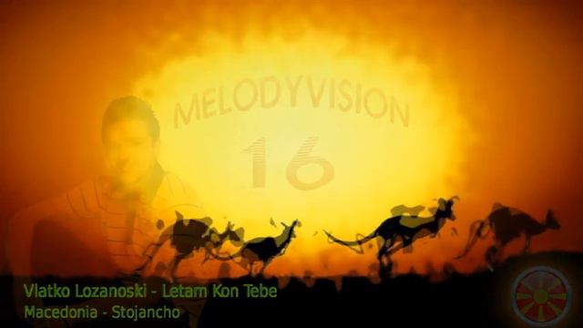 MelodyVision 16 - MACEDONIA - Vlatko Lozanoski - "Letam kon tebe" смотреть онлайн