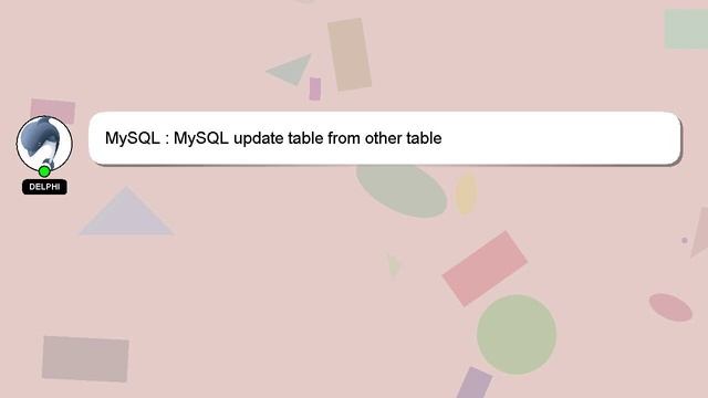 MySQL : MySQL update table from other table смотреть онлайн
