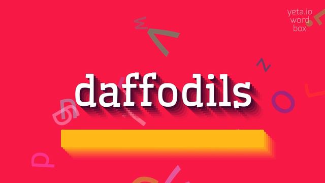 DAFFODILS - HOW TO PRONOUNCE DAFFODILS? #daffodils смотреть онлайн