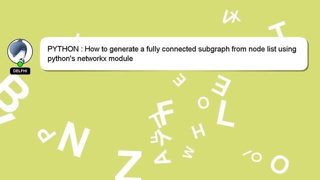 PYTHON : How to generate a fully connected subgraph from node list using python's networkx module смотреть онлайн