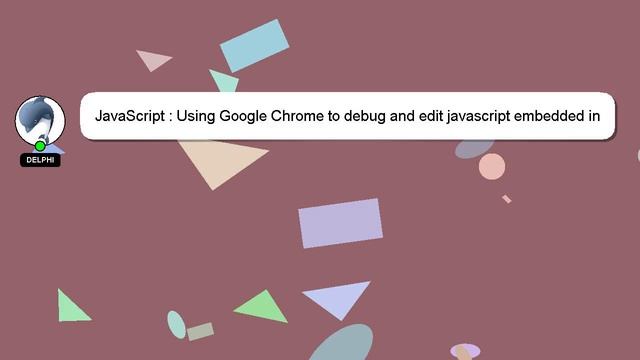 JavaScript : Using Google Chrome to debug and edit javascript embedded in HTML page смотреть онлайн
