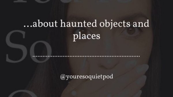 ...about haunted objects and places