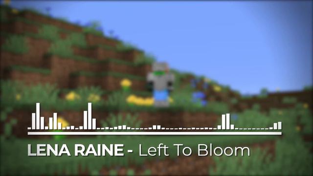 Minecraft 1.18 OST - Left To Bloom by Lena Raine смотреть онлайн