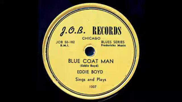 Eddie Boyd. Blue Coat Man. смотреть онлайн